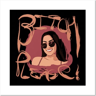 Bitch Please Posters and Art